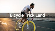 Bicycle Trick Land