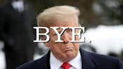 BYE TRUMP