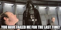 Darth Vader Failed me
