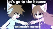 (1) Lets go to Heaven | Animation Meme Sound