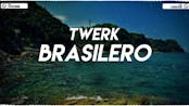 TWERK BRASILERO