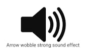 Arrow Wobble Strong Sound Effect