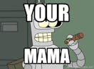 Bender Your Momma