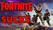 FORTNITE SUCKS!!!