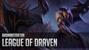 Welcome to theLeague of Draven