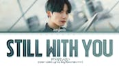 Still With You