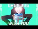 Chug Jug With You