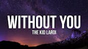 The Kid LAROI - WITHOUT YOU (Lyrics)