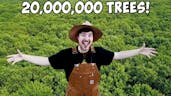 Planting 20,000,000 Trees, My Biggest Project Ever!