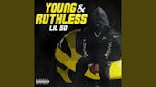 YOUNG AND RUTHLESS BY LIL 50