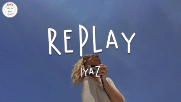 Iyaz - Replay (Lyrics)  shawtys like a melody in my head 
