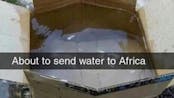 SENDING WATER TO AFICA