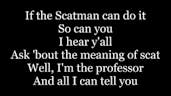 Im the scat man