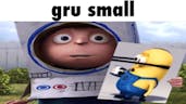 Gru Becomes Small