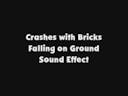 Crash with brick falling on ground sound effect