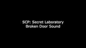SCP: Secret Laboratory - Broken Door Sound