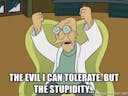 Professor Farnsworth Stupid
