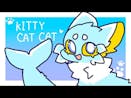 Part 1 of KITTY CAT CAT