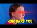 Greta HOW DARE YOU Meme Compilation