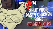 Shut your pasty chicken bone