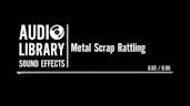 Metal Scrap Rattling