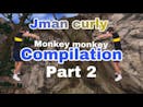 Jman curly monkey monkey monkey compilation PART 2