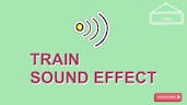 Train passing by sound effect