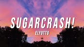 ElyOtto - SugarCrash! (Lyrics)