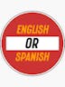 English or Spanish