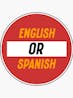 English or Spanish