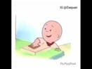 Oh yes daddy - caillou *FUNNY*