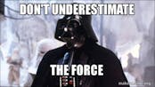 Darth Vader Underestimate Force