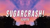 ElyOtto - SugarCrash! (Lyrics)