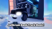 Roblox Jailbreak Bank Truck Soundtrack P2
