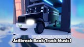 Roblox Jailbreak Bank Truck Soundtrack P2