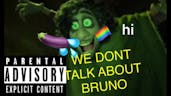 WE DONT TALK ABOUT BRUNO