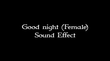 Goodnight (female) sfx
