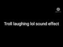 Troll laughing