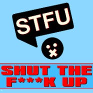 Shut The Fuck Up You Nasty Ass Bitch