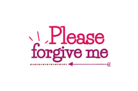 Forgive Me!