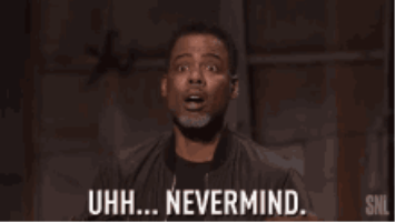 Never Mind!